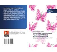 PANORAMA OF CULTURE OF PEACE AND NATIONAL SECURITY IN NIGERIA: HISTORICAL REFLECTION ON CULTURE OF PEACE AND NATIONAL SECURITY