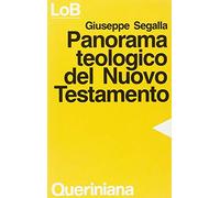 Panorama teologico del Nuovo Testamento (LoB. Leggere oggi la Bibbia. Sez. 3)