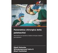 Panoramica chirurgica della palatoschisi: Alimentazione pre-operatoria, Gestione chirurgica, Gestione post-operatoria