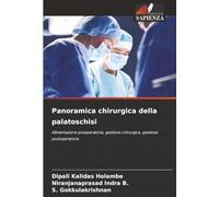 Panoramica chirurgica della palatoschisi: Alimentazione preoperatoria, gestione chirurgica, gestione postoperatoria