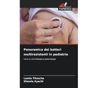 Panoramica dei batteri multiresistenti in pediatria: Focus su microbiologia ed epidemiologia