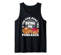 Panqueques Si Puedes Leer Esto Tráeme Camiseta sin Mangas