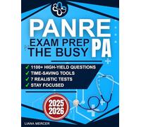 PANRE Exam Prep for the Busy PA: Beat the Overwhelm with 1100+ High-Yield Questions, 7 Realistic Tests, and Time-Saving Tools to Study Smart, Stay Focused, and Pass with Confidence