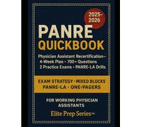 PANRE QuickBook 2025-2026: Physician Assistant Recertification-4-Week Plan, 700+ Questions, 5 Practice Exams, PANRE-LA Drills