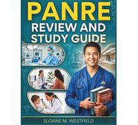 PANRE REVIEW AND STUDY GUIDE 2027: Master the PANRE with Confidence: Proven Study Strategies, In-Depth Review of Key Topics, and Over 250 Practice Questions to Ensure Your Success