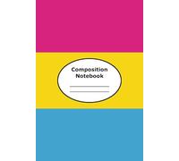 Pansexual Pride Composition Notebook - Journaling and Note-Taking for LGBTQ+ Individuals and Allies: College Ruled | 6 x 9 Inches | 100 Pages