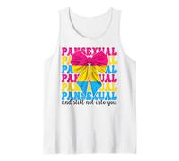 Pansexual y aún no me gustas, divertida bandera del orgullo panamericano LGBTQ Camiseta sin Mangas