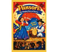Pansori: The Singing Story of Korea