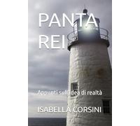 PANTA REI: Appunti sull’idea di realtà (Filosofia e Critica letteraria)