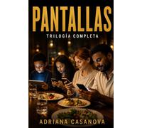 Pantallas: Cómo recuperar tu vida en un mundo siempre conectado (Vivir sin pantallas, volver a vivir)