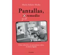 Pantallas, qué remedio: Cómo sobrevivir, con pensamiento crítico, al entorno digital (Educación y familia)
