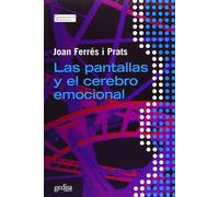 Pantallas y el cerebro emocional,Las (Comunicación Educativa)