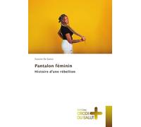 Pantalon féminin: Histoire d'une rébellion