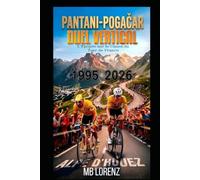 Pantani - Pogačar: DUEL VERTICAL: L'Épopée sur les Cimes du Tour de France
