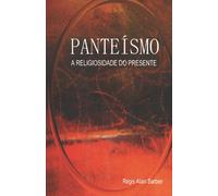PANTEÍSMO - A religiosidade do presente