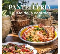 Pantelleria. Il gusto delle contrade (Sapori e fantasia)