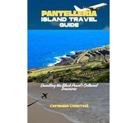 PANTELLERIA ISLAND TRAVEL GUIDE: Unveiling the Black Pearl’s Cultural Treasures