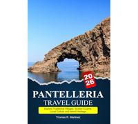 PANTELLERIA TRAVEL GUIDE 2026: Beaches, Ancient History, Scenic Villages, and Memorable Greek Island Adventures