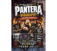 PANTERA BIOGRAPHY: From Humble Beginnings to International Heavy Metal Legend