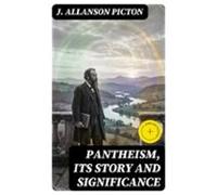 Pantheism Its Story And Significance (ebook)