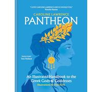 Pantheon: An Illustrated Handbook to the Gr ods & Goddesses
