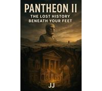 Pantheon II: The Lost History Beneath Your Feet
