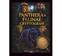 Panthera & Felinae Cryptogram: 200 Powerful Puzzles of Predators, Instinct and the Wild (Panthera Cryptogram Collection)