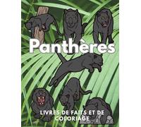 Panthères : Faits et livre de coloriage: Livre d'activités pour les enfants de 2 à 12 ans (Faits sur les animaux et coloration)
