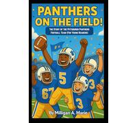 Panthers on the Field!: The Story of the Pittsburgh Panthers Football Team (For Young Readers)