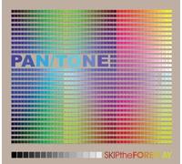 Pantone - Skip the Foreplay