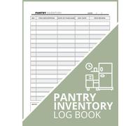 Pantry Inventory Log Book: Complete Kitchen Stock Tracker for Food Items, Expiration Dates & Meal Planning