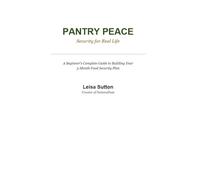 Pantry Peace - Security For Real Life: A Beginner's Complete Guide to Building Your 3-Month Food Security Plan