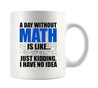 Panvola A Day Without Math Is Like Just Kidding I Have No Idea Math Gifts Math Lover Teacher Student Engineer Dad Boyfriend Husband Brother Matematician Gifts Taza de cerámica de 325 ml, color blanco