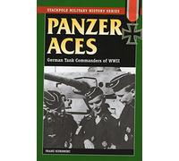 Panzer Aces I: German Tank Commanders of WWII (Stackpole Military History Series)