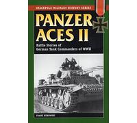 Panzer Aces II: Battles Stories of German Tank Commanders of WWII (Stackpole Military History Series)