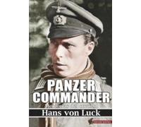 PANZER COMMANDER: Memorias del coronel Hans von Luck