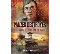 Panzer Destroyer - SHORT RUN RE-ISSUE: Memoirs of a Red Army Tank Commander