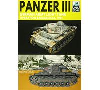 Panzer III: German Army Light Tank: Operation Barbarossa 1941 (Tank Craft)