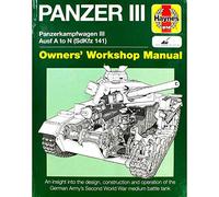 Panzer III Tank Manual: Panzerkampfwagen III Sd Kfz. 141 Ausf A-N (1937-45 (Owners' Workshop Manual)