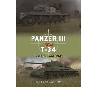 Panzer III vs T-34: Eastern Front 1941: 136 (Duel)