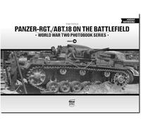 Panzer-Rgt./Abt.18 on the Battlefield (World War Two Photobook)