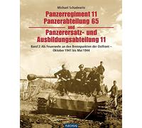 Panzerregiment 11, Panzerabteilung 65 und Panzerersatz- und Auslbildungsabteilung 11. Teil 02.: Als Feuerwehr an den Brennpunkten der Ostfront - Oktober 1941 bis Mai 1944