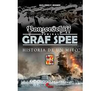 Panzerschiff Admiral GRAF SPEE: HISTORIA DE UN MITO: 53 (IMAGENES DE GUERRA)