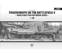 Panzerwaffe on the Battlefield 4 (Vol.25) (World War Two Photobook, 25)