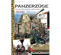 PANZERZÜGE: TRENES BLINDADOS ALEMANES 1914/45: 60 (IMAGENES DE GUERRA)