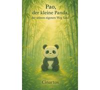 Pao, der kleine Panda, der seinen eigenen Weg fand: Ein Kinderbuch über Mut, Selbstvertrauen und Neugier - perfekt zum Vorlesen ab 3 Jahren.