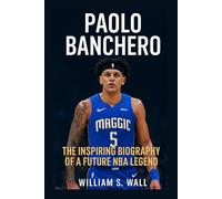 PAOLO BANCHERO: The Inspiring Biography Of A Future NBA Legend