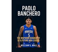 PAOLO BANCHERO: The Inspiring Biography Of A Future NBA Legend