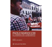 Paolo Barsocchi. La coerenza del cambiamento in mezzo secolo di storia economica, sociale, politica della Lucchesia