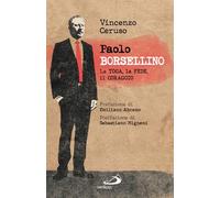 Paolo Borsellino. La toga, la fede, il coraggio (Attualità e storia)